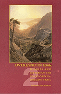 Overland in 1846, Volume 2: Diaries and Letters of the California-Oregon Trail