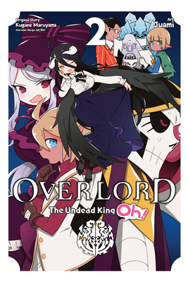 Overlord: The Undead King Oh!, Vol. 2 - Maruyama, Kugane, and Juami, and So-Bin