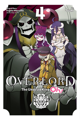 Overlord: The Undead King Oh!, Vol. 4 - Maruyama, Kugane, and Juami, and So-Bin