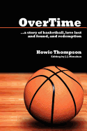 Overtime: A Story of Basketball, Love Lost and Found, and Redemption