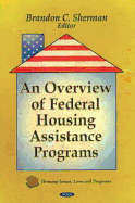 Overview of Federal Housing Assistance Programs