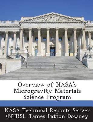 Overview of NASA's Microgravity Materials Science Program - Downey, James Patton