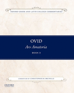 Ovid, Ars Amatoria Book Three: Commentary by Christopher M. Brunelle