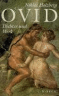 Ovid: Dichter Und Werk - Holzberg, Niklas