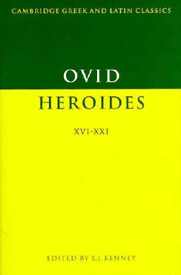 Ovid: Heroides XVI-XXI - Ovid, and Kenney, E. J. (Editor)