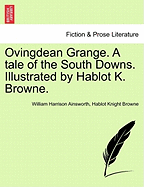 Ovingdean Grange. a Tale of the South Downs. Illustrated by Hablot K. Browne.