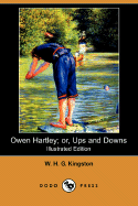 Owen Hartley; Or, Ups and Downs (Illustrated Edition) (Dodo Press)