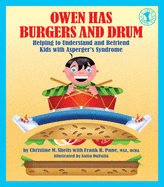 Owen Has Burgers and Drum: Helping to Understand and Befriend Kids with Asperger's Syndrome