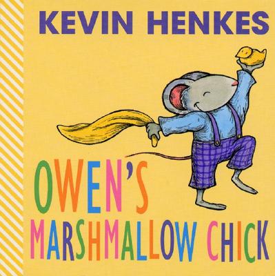 Owen's Marshmallow Chick - Henkes, Kevin (Illustrator)