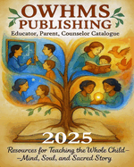 Owhms Publishing Catalogue 2025: Educators, Parents, Counselors Catalogue