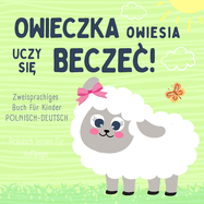 Owieczka Owiesia, Polnisch lernen f?r Anf?nger, Zweisprachiges Buch f?r Kinder POLNISCH DEUTSCH: Polnische B?cher, Polskie ksiazki, Niemiecki w tlumaczeniach a1 a2, Nauka niemieckiego polskiego dla dzieci