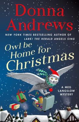 Owl Be Home for Christmas: A Meg Langslow Mystery - Andrews, Donna