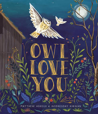 Owl Love You - Heroux, Matthew, and Kirwan, Wednesday
