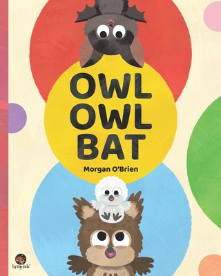 Owl Owl Bat - O'Brien, Morgan