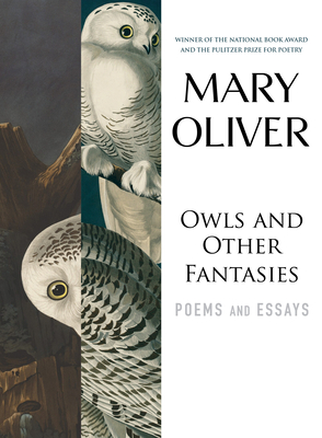 Owls and Other Fantasies: Poems and Essays - Oliver, Mary