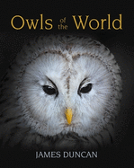 OWLS OF THE WORLD: The best and most up-to-date book on owls available