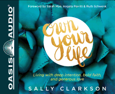 Own Your Life (Library Edition): Living with Deep Intention, Bold Faith, and Generous Love