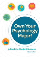 Own Your Psychology Major!: A Guide to Student Success
