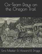 Ox-Team Days on the Oregon Trail