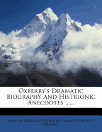 Oxberry's Dramatic Biography and Histrionic Anecdotes