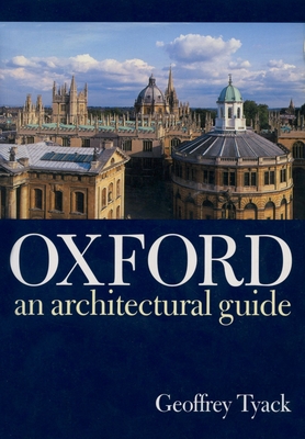 Oxford: An Architectural Guide - Tyack, Geoffrey