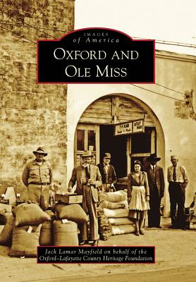 Oxford and Ole Miss - Mayfield, Jack Lamar, and Oxford-Lafayette County Heritage Foundation