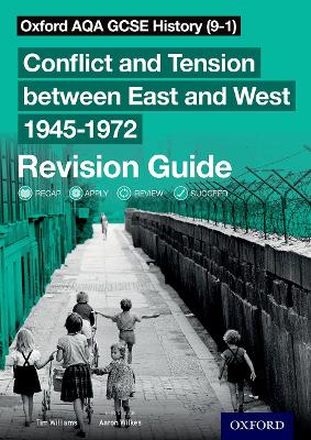 Oxford AQA GCSE History (9-1): Conflict and Tension between East and West 1945-1972 Revision Guide - Wilkes, Aaron (Series edited by), and Williams, Tim