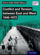 Oxford AQA GCSE History: Conflict and Tension between East and West 1945-1972 Student Book