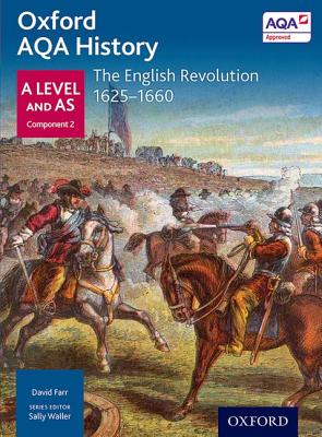 Oxford AQA History for A Level: The English Revolution 1625-1660 - Daniels, J, and Waller, Sally (Series edited by)