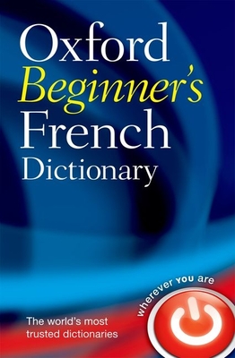 Oxford Beginner's French Dictionary - Oxford University Press (Creator)