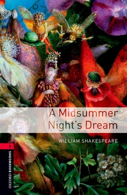 Oxford Bookworms Library: A Midsummer Nights Dreamlevel 3 - Corrall, R J, and Bianchi, Fausto, and Shakespeare, William