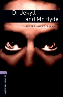 Oxford Bookworms Library: Dr. Jekyll and Mr. Hyde: Level 4: 1400-Word Vocabulary - Stevenson, Robert Louis, and Bassett, Jennifer