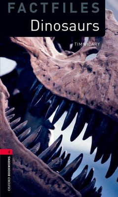 Oxford Bookworms Library Factfiles: Level 3:: Dinosaurs - Vicary, Tim