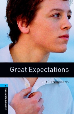 Oxford Bookworms Library: Great Expectations: Level 5: 1,800 Word Vocabulary - Dickens, Charles, and Bassett, Jennifer