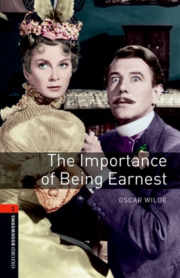 Oxford Bookworms Library: Level 2:: The Importance of Being Earnest Playscript - Wilde, Oscar, and Kingsley, Susan