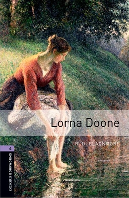 Oxford Bookworms Library: Level 4:: Lorna Doone - Blackmore, R. D., and Penn, David