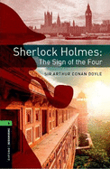 Oxford Bookworms Library: Level 6:: Sherlock Holmes: The Sign of the Four: Graded readers for secondary and adult learners