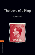 Oxford Bookworms Library: The Love of a King: Level 2: 700-Word Vocabulary