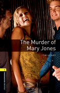 Oxford Bookworms Playscripts: The Murder of Mary Jones: Level 1: 400-Word Vocabulary