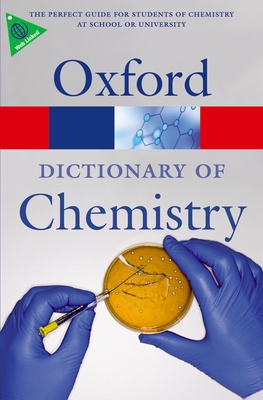 Oxford Dictionary of Chemistry - Daintith, John, PH.D. (Editor)