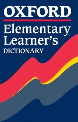Oxford Elementary Learner's Dictionary - Crawley, Angela (Editor)