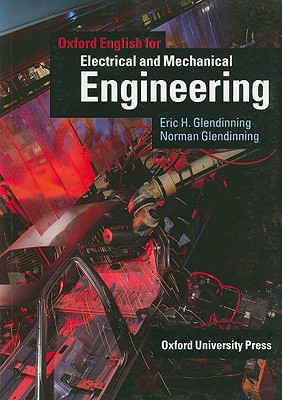 Oxford English for Electrical and Mechanical Engineering - Glendinning, Eric, and Glendinning, Norman