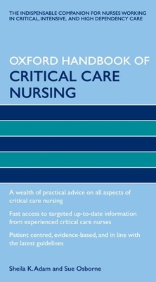 Oxford Handbook of Critical Care Nursing - Adam, Sheila K, and Osborne, Sue