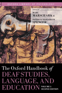 Oxford Handbook of Deaf Studies, Language, and Education, Volume 1