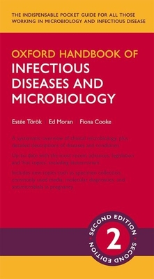 Oxford Handbook of Infectious Diseases and Microbiology - Trk, Este, and Moran, Ed, and Cooke, Fiona