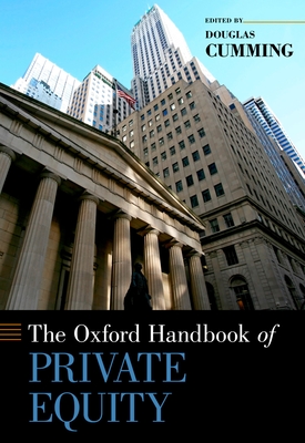 Oxford Handbook of Private Equity - Cumming, Douglas (Editor)