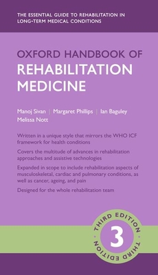 Oxford Handbook of Rehabilitation Medicine - Sivan, Manoj (Editor), and Phillips, Margaret (Editor), and Baguley, Ian (Editor)