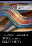 Oxford Handbook of Suicide and Self-Injury