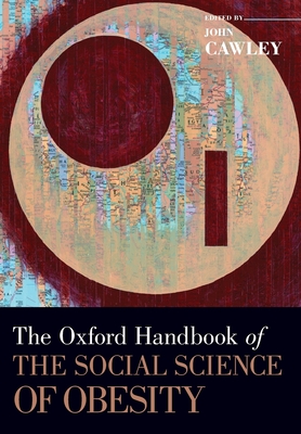 Oxford Handbook of the Social Science of Obesity - Cawley, John (Editor)