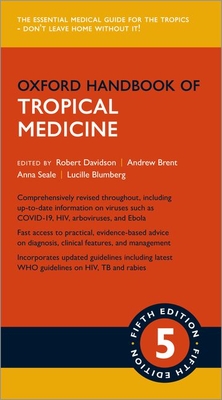 Oxford Handbook of Tropical Medicine - Davidson, Robert (Editor), and Brent, Andrew J. (Editor), and Seale, Anna C. (Editor)